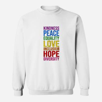 Kindness Peace Equality Love Inclusion Hope Diversity Sweatshirt | Seseable UK