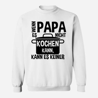 Kochen Papa Kann Es Keiner Sweatshirt - Seseable