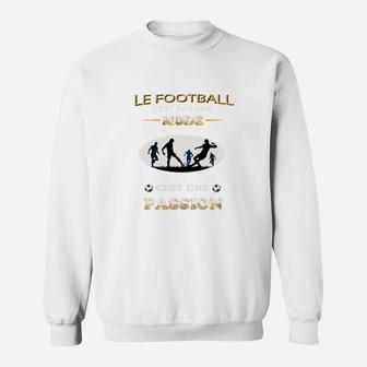 Le Football Cest Pas Une Mode Sweatshirt - Seseable
