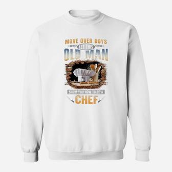 Let This Old Man Show You How To Be A Chef Sweat Shirt - Seseable