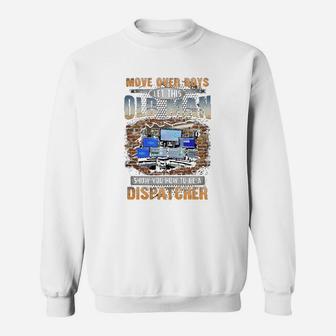 Let This Old Man Show You How To Be A Dispatcher Sweat Shirt - Seseable