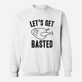 Lets Get Basted Funny Thanksgiving Turkey Thankful Sweat Shirt - Seseable