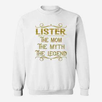 Lister The Mom The Myth The Legend Job Shirts Sweat Shirt - Seseable