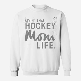 Living That Hockey Mom Life Sweat Shirt - Seseable