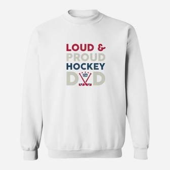 Loud And Proud Ice Hockey Dad Funny Fathers Day Gift Premium Sweat Shirt - Seseable