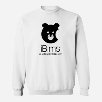 Lustiges Bären-Sweatshirt iBims – al seitze belebte Berchen, cooles Motiv - Seseable