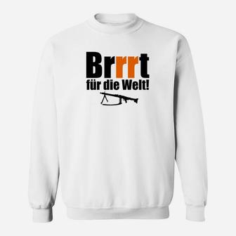 Lustiges Brrrt für die Welt Sweatshirt, Sturmgewehr-Design - Seseable