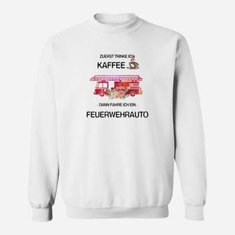 Lustiges Feuerwehrauto Sweatshirt für Kaffeeliebhaber - Erst Kaffee, dann Feuerwehr - Seseable