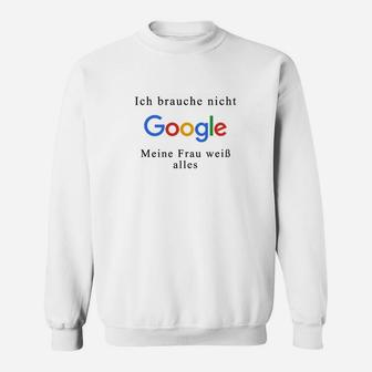 Lustiges Herren Sweatshirt Google Nicht Nötig, Frau Weiß Alles - Seseable