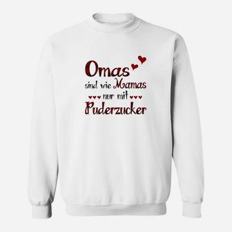 Lustiges Sweatshirt für Omas mit Spruch Wie Mamas, nur mit Puderzucker - Seseable