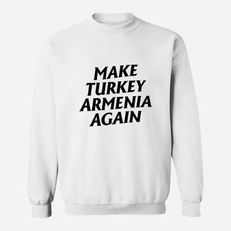 Make Turkey Armenia Again Shirt artsakhstrong Sweat Shirt - Seseable