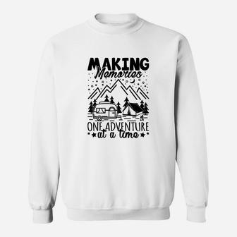 Making Memories One Adventure At A Time Camping Sweatshirt - Seseable