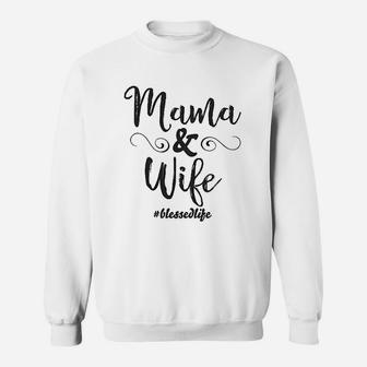 Mama And Wife Blessed Wife Sweat Shirt - Seseable