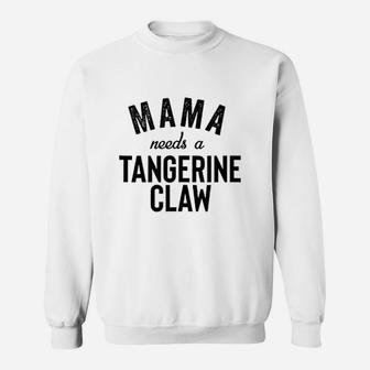 Mama Needs A Tangerine Claw Sweat Shirt - Seseable