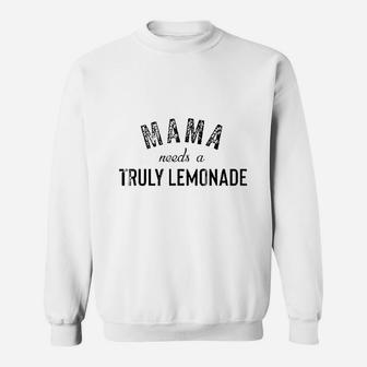 Mama Needs A Truly Lemonade Sweat Shirt - Seseable
