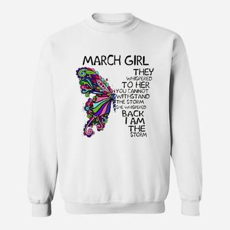 March Girl She Whispered Back I Am The Storm Butterfly Sweat Shirt - Seseable
