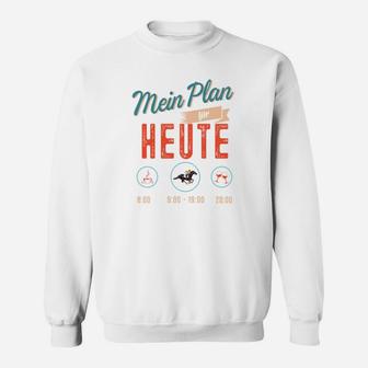 Mein Plan Für Heute Horse Sweatshirt - Seseable