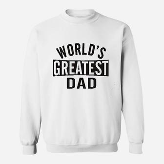 Men Worlds Greatest Dad Fathers Day Sweat Shirt - Seseable