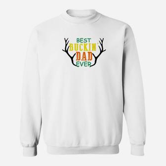 Mens Best Buckin Dad Ever Hunting Fathers Day Gift Men Premium Sweat Shirt - Seseable