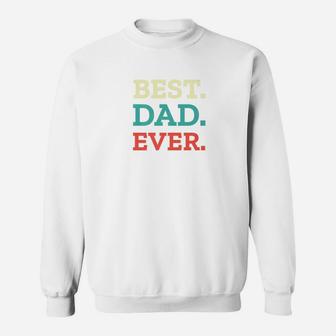 Mens Best Dad Ever Fathers Day Best Dad Ever Premium Sweat Shirt - Seseable