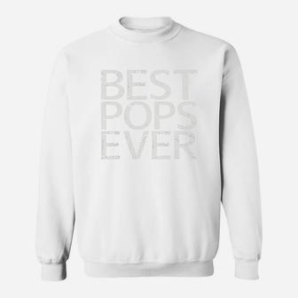 Mens Best Pops Ever -father s Day Sweat Shirt - Seseable