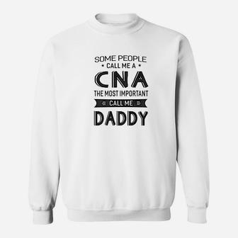Mens Cna The Most Important Call Me Daddy Dad Gift Men Sweat Shirt - Seseable
