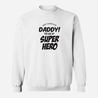 Mens Daddy You Are My Super Hero Best Gift Ever For Fathers Day Premium Sweat Shirt - Seseable