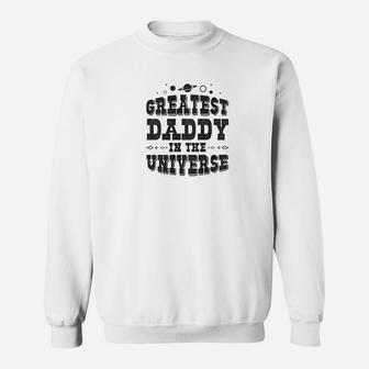 Mens Family Fathers Day Greatest Daddy In The Universe M Sweat Shirt - Seseable