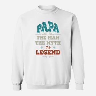 Mens Fathers Day Shirt - Papa, The Man, The Myth, The Legend Sweat Shirt - Seseable