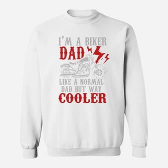Mens Im A Biker Dad But Way Cooler Motorcycle Fathers Day Gift Hobby Shirt Sweat Shirt - Seseable