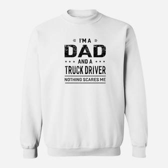 Mens Im A Dad And Truck Driver Shirt Fathers Day Men Sweat Shirt - Seseable