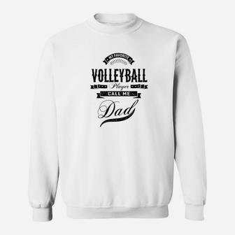 Mens My Favorite Volleyball Player Call Me Dad Men Sport Sweat Shirt - Seseable
