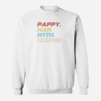 Mens Pappy Man Myth Legend Gift For Father Dad Daddy Sweat Shirt
