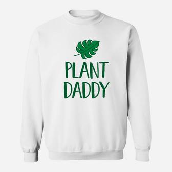 Mens Plant Daddy Shirt, dad birthday gifts Sweat Shirt - Seseable