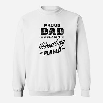 Mens Proud Dad Of An Awesome Wrestling Player For Men Sweat Shirt - Seseable