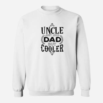 Mens Relative Gift Uncle Just Like Dads But Cooler Men Sweat Shirt - Seseable