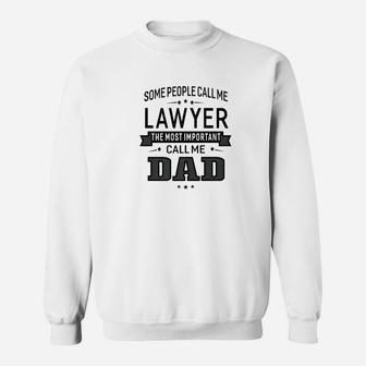 Mens Some Call Me Lawyer The Important Call Me Dad Men Sweat Shirt - Seseable