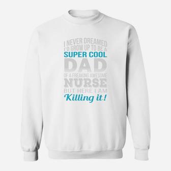 Mens Super Cool Dad Of Freaking Awesome Nurse Sweat Shirt - Seseable