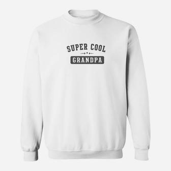 Mens Super Cool Grandpa Grandfather Gifts Idea For Man Sweat Shirt - Seseable