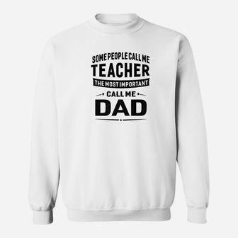 Mens Teacher Dad For Men Father Great Gift Idea Sweat Shirt - Seseable