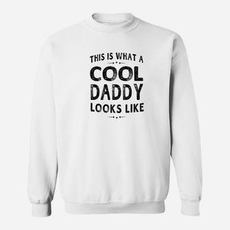 Mens This Is What A Cool Daddy Looks Like Grandpa Gift Sweat Shirt - Seseable