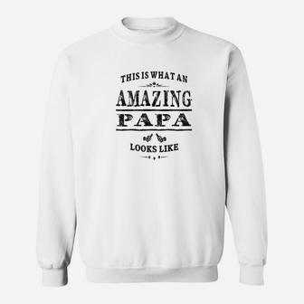 Mens This Is What An Amazing Papa Looks Like Grandpa Gift Sweat Shirt - Seseable