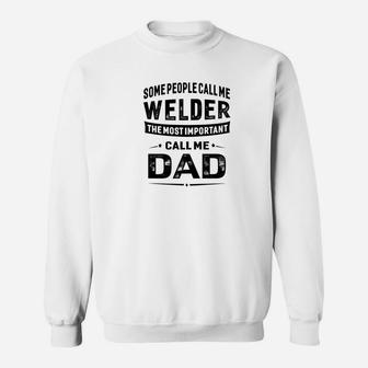Mens Welder Dad For Men Father Great Gift Idea Sweat Shirt - Seseable