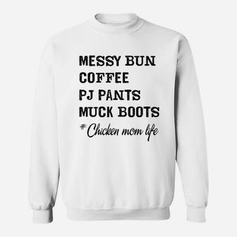 Messy Bun Coffee Pj Pants Muck Boots Chicken Mom Sweat Shirt - Seseable