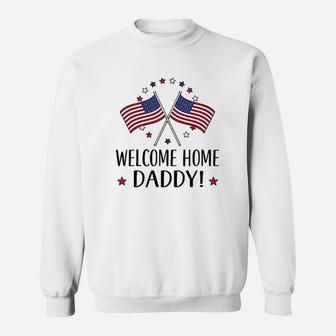 Military Homecoming Welcome Home Daddy Sweat Shirt - Seseable