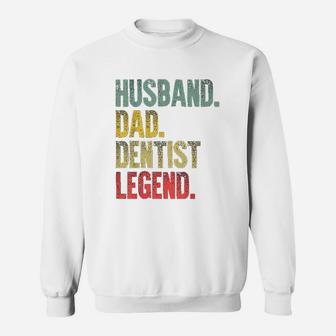 Mns Funny Vintage Husband Dad Dentist Legend Retro Sweat Shirt - Seseable