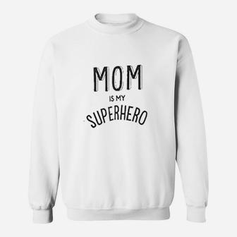 Mom Is My Superhero Sweat Shirt - Seseable