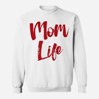 Mom Life Funny Gifts For Moms Mother Gift Mama Sweat Shirt - Seseable