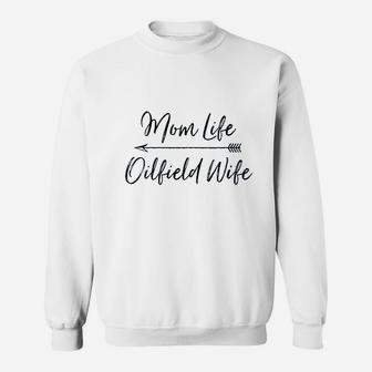 Mom Life Oilfield Wife Sweat Shirt - Seseable