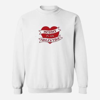 Mommy Is My Valentine Cute Valentine's Day Sweat Shirt - Seseable